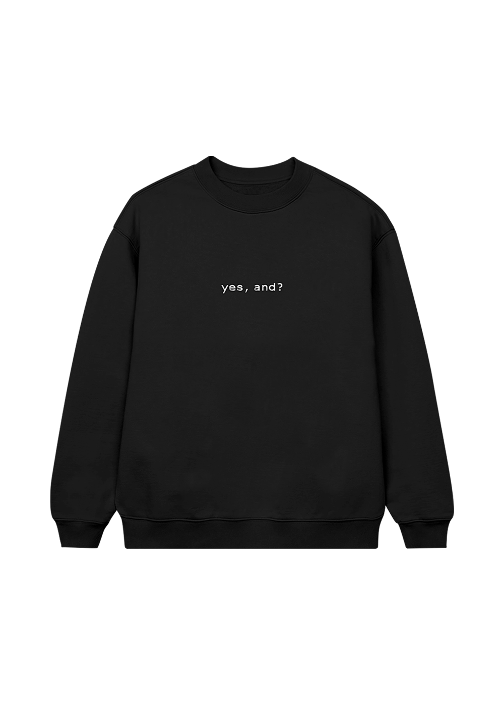 yes, and? crewneck